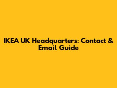 IKEA UK Headquarters: Contact & Email Guide