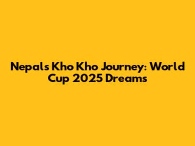 Nepal's Kho Kho Journey: World Cup 2025 Dreams